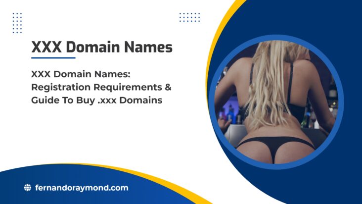 Nma Xxx - What Are XXX Domain Names: Registration Requirements & Guide To Buy .xxx  Domains -