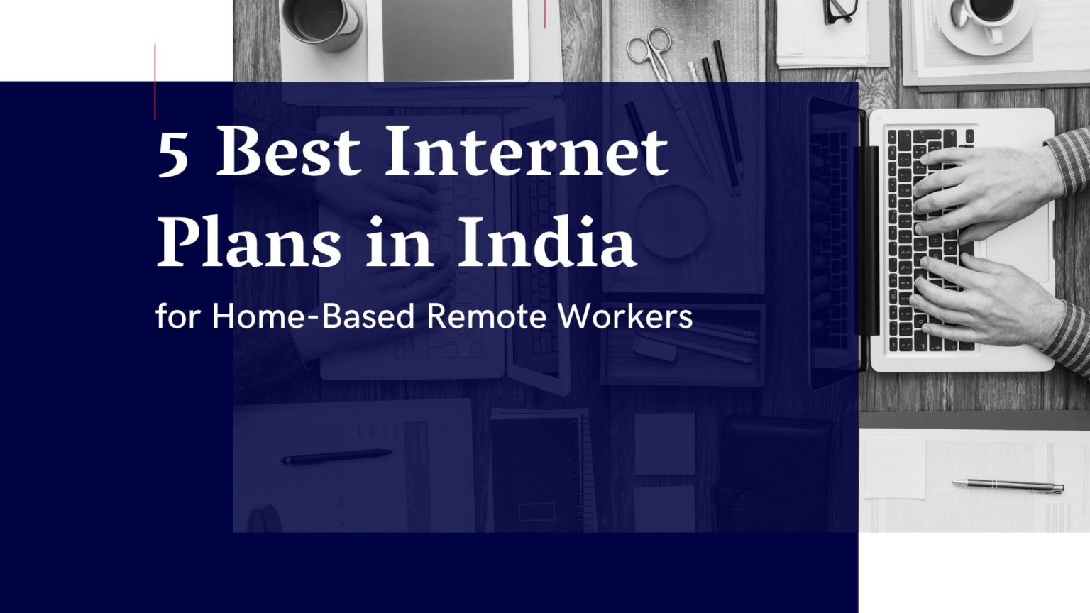 top-5-best-internet-plans-in-india-for-home-based-remote-workers